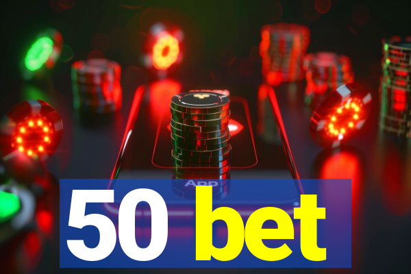 50 bet